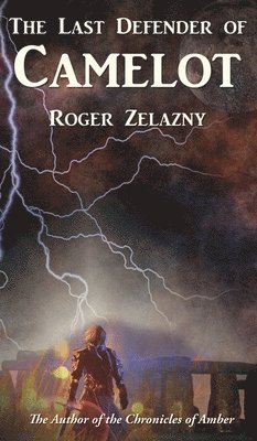 Roger Zelazny - Last Defender of Camelot, Inbunden