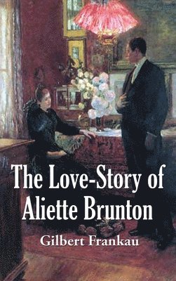 The Love-Story of Aliette Brunton 1