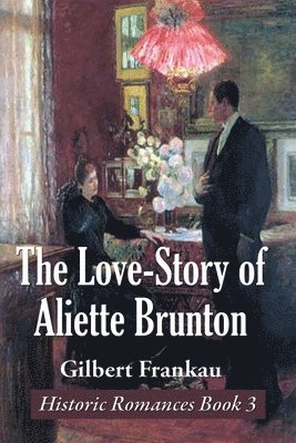 bokomslag The Love-Story of Aliette Brunton