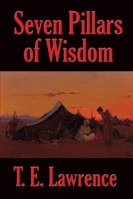 T E Lawrence - Seven Pillars of Wisdom, Häftad