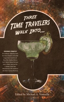 Michael A Ventrella, Michael A. Ventrella, A. Ventrella, Michael - Three Time Travelers Walk Into..., Inbunden