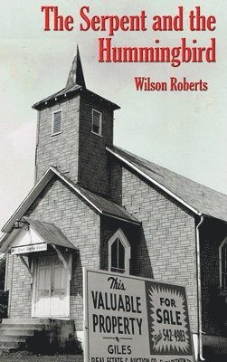 Wilson Roberts - Serpent and the Hummingbird, Inbunden