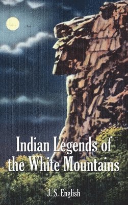 bokomslag Indian Legends of the White Mountains