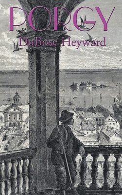 Dubose Heyward, DuBose Heyward - Porgy, Inbunden