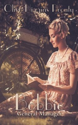 Olive Higgins Prouty - Bobbie, Inbunden