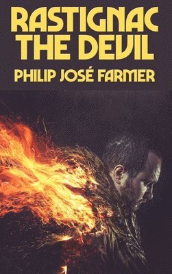 Philip José Farmer - Rastignac the Devil, Inbunden