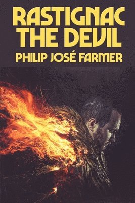 Philip José Farmer - Rastignac the Devil, Häftad