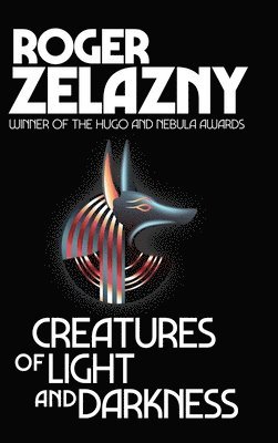 Roger Zelazny - Creatures of Light and Darkness, Inbunden