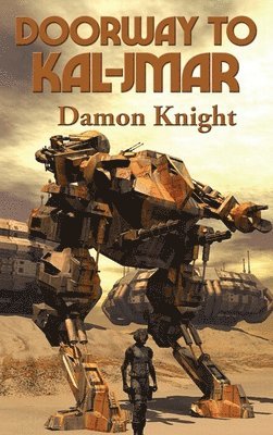 Damon Knight - Doorway to Kal-Jmar, Inbunden
