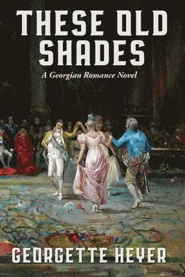 Georgette Heyer - These Old Shades, Häftad