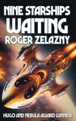 Roger Zelazny - Nine Starships Waiting, Inbunden