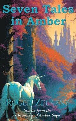 Roger Zelazny - Seven Tales in Amber, Inbunden