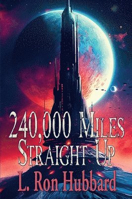 240,000 Miles Straight Up 1