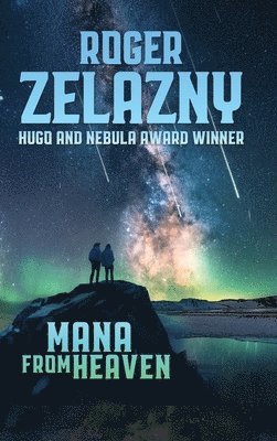 Roger Zelazny - Mana from Heaven, Inbunden