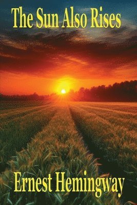 Ernest Hemingway - Sun Also Rises, Häftad