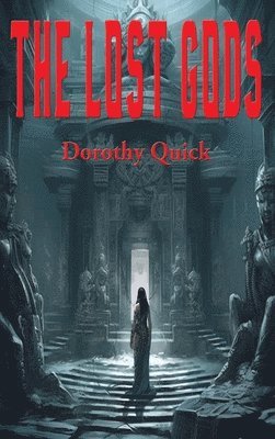Dorothy Quick - Lost Gods, Inbunden