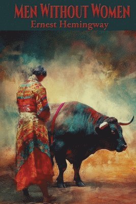 Ernest Hemingway - Men Without Women, Häftad