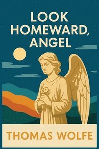 bokomslag Look Homeward, Angel