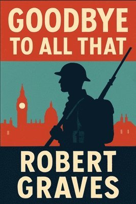 Robert Graves - Goodbye to All That: A Memoir, Häftad