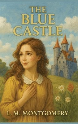 L M Montgomery - Blue Castle, Inbunden