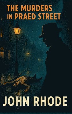 John Rhode - The Murders in Praed Street: A Positronic Book, Inbunden
