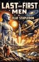 Olaf Stapledon - Last and First Men, Inbunden