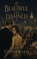 F. Scott Fitzgerald - The Beautiful and Damned, Inbunden