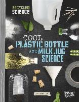 bokomslag Cool Plastic Bottle and Milk Jug Science