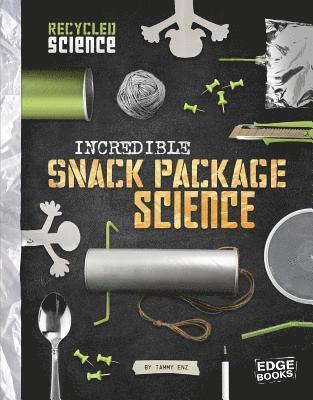 bokomslag Incredible Snack Package Science