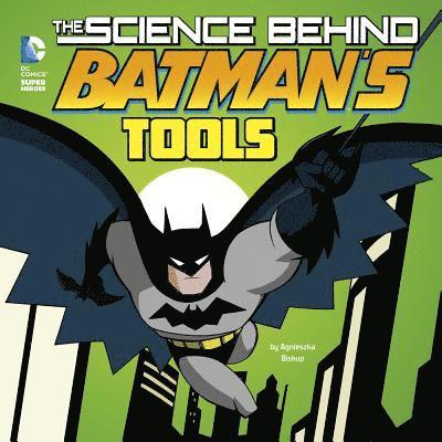 Agnieszka Biskup - The Science Behind Batman's Tools, Inbunden