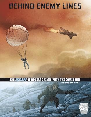 Matt Chandler - Behind Enemy Lines: The Escape of Robert Grimes with the Comet Line, Inbunden
