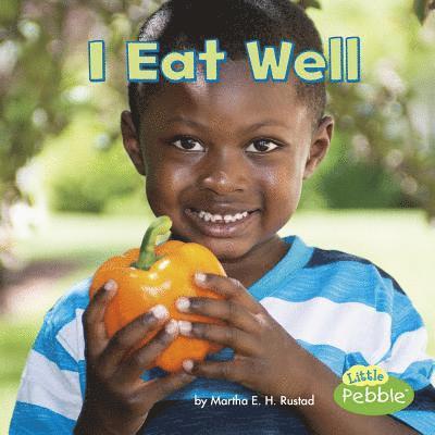 Martha E. H. Rustad - I Eat Well, Inbunden