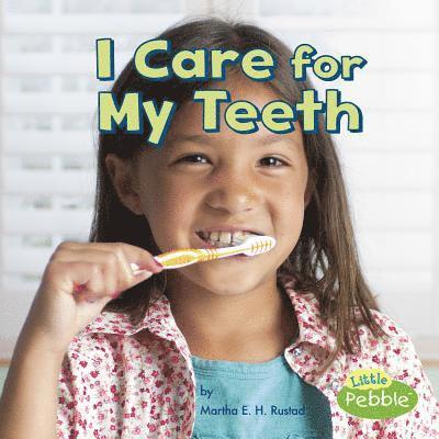 Martha E. H. Rustad - I Care for My Teeth, Inbunden