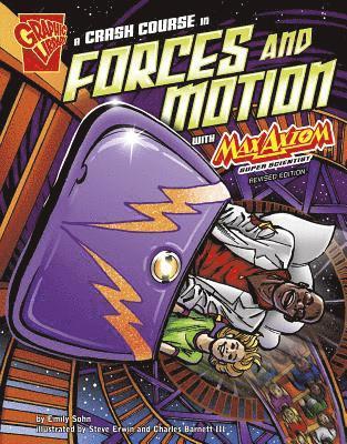 Graphic Science Crash Course in Forces and Motion with Max Axiom, Super Scientist 1