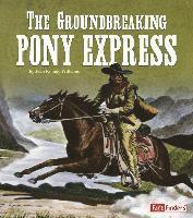 bokomslag The Groundbreaking Pony Express