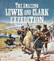 Jean F. Blashfield - The Amazing Lewis and Clark Expedition, Inbunden. Tillgänglighet: Lägg i varukorg