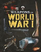 Matt Doeden - Weapons of World War I, Inbunden