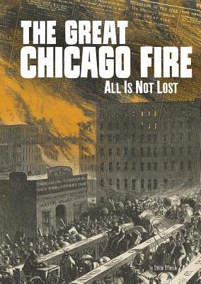 Steven Otfinoski - The Great Chicago Fire: All Is Not Lost, Inbunden