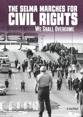 The Selma Marches for Civil Rights 1