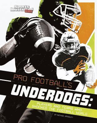 Michael Bradley - Pro Football's Underdogs: Players and Teams Who Shocked the Football World, Inbunden