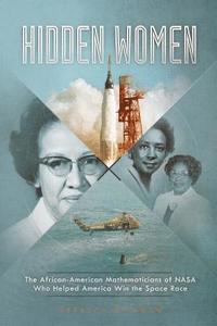 bokomslag Hidden Women the African-American Mathematicians of NASA Who Helped America Win the Space Race