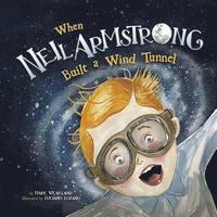 bokomslag When Neil Armstrong Built a Wind Tunnel