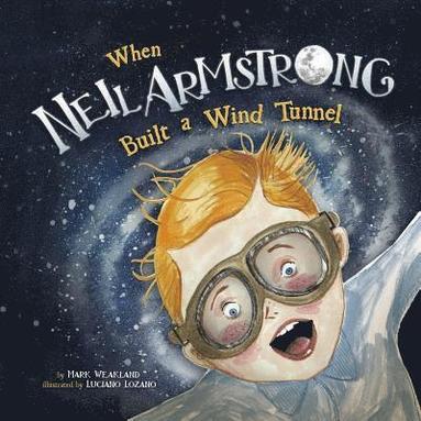 bokomslag When Neil Armstrong Built a Wind Tunnel