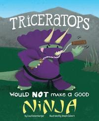 bokomslag Triceratops Would Not Make a Good Ninja