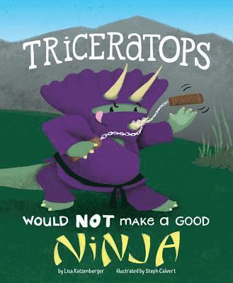 Triceratops Would Not Make a Good Ninja 1