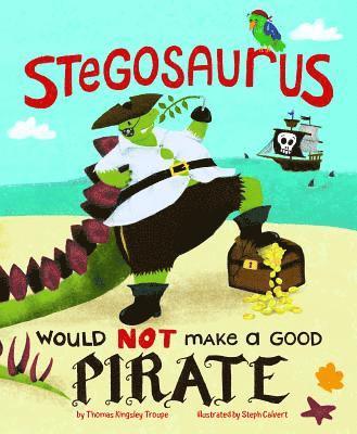 Stegosaurus Would Not Make a Good Pirate 1