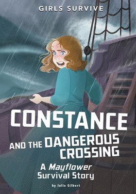 bokomslag Constance and the Dangerous Crossing: A Mayflower Survival Story