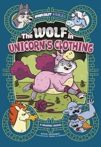 bokomslag The Wolf in Unicorn's Clothing: A Graphic Novel