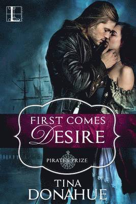 Tina Donahue - First Comes Desire, Häftad