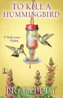 J. R. Ripley - To Kill a Hummingbird, Häftad